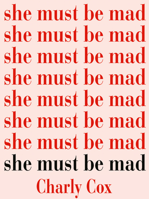 Title details for She Must Be Mad by Charly Cox - Available